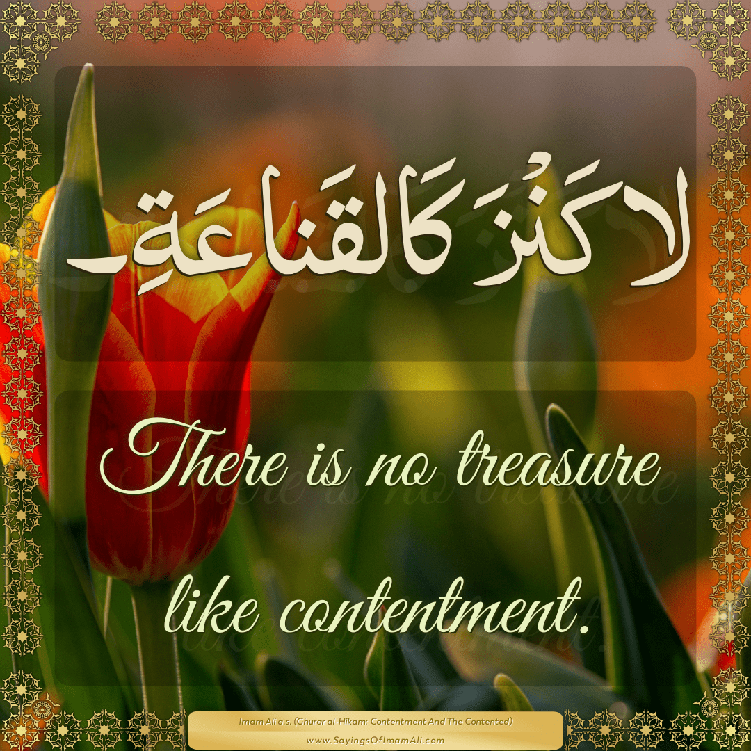 There is no treasure like contentment.